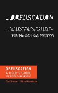 Obfuscation A Users Guide for Privacy & Protest