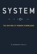 System The Shaping of Modern Knowledge