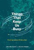 Things That Keep Us Busy The Elements of Interaction