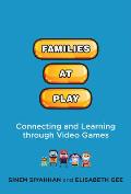 Families at Play: Connecting and Learning Through Video Games