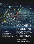 Machine Learning for Data Streams: With Practical Examples in Moa