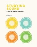 Studying Sound: A Theory and Practice of Sound Design
