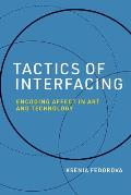 Tactics of Interfacing: Encoding Affect in Art and Technology