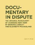 Documentary in Dispute The Original Manuscript of Changing New York by Berenice Abbott & Elizabeth McCausland