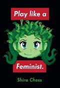 Play Like a Feminist.