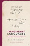Imaginary Languages Myths Utopias Fantasies Illusions & Linguistic Fictions