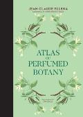 Atlas of Perfumed Botany