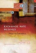 Exchange Rate Regimes: Choices and Consequences
