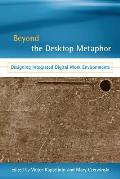 Beyond the Desktop Metaphor Designing Integrated Digital Work Environments
