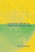 Multinational Firms & the Theory of International Trade