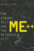 Me The Cyborg Self & the Networked City