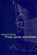 Prices, Cycles, and Growth (Studies in Dynamical Economic Science)