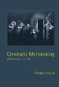 Cinematic Mythmaking Philosophy In Film