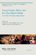 Young People Ethics & the New Digital Media A Synthesis from the Good Play Project