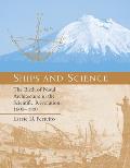 Ships and Science: The Birth of Naval Architecture in the Scientific Revolution, 1600-1800