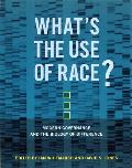 Whats the Use of Race Modern Governance & the Biology of Difference