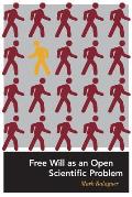Free Will as an Open Scientific Problem