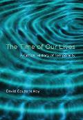 Time of Our Lives A Critical History of Temporality