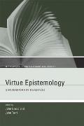 Virtue Epistemology: Contemporary Readings