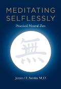 Meditating Selflessly: Practical Neural Zen