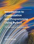 Introduction To Computation & Programming Using Python With Application To Understanding Data
