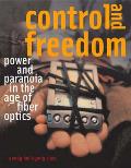 Control and Freedom: Power and Paranoia in the Age of Fiber Optics