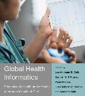 Global Health Informatics: Principles of Ehealth and Mhealth to Improve Quality of Care