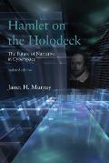 Hamlet on the Holodeck, Updated Edition: The Future of Narrative in Cyberspace