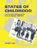 States of Childhood: From the Junior Republic to the American Republic, 1895-1945