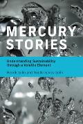 Mercury Stories: Understanding Sustainability Through a Volatile Element