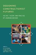 Designing Constructionist Futures: The Art, Theory, and Practice of Learning Designs