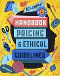 Graphic Artists Guild Handbook Pricing & Ethical Guidelines