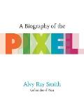 Biography of the Pixel