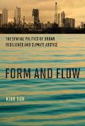 Form and Flow: The Spatial Politics of Urban Resilience and Climate Justice