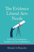 The Evidence Liberal Arts Needs: Lives of Consequence, Inquiry, and Accomplishment