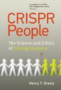 CRISPR People The Science & Ethics of Editing Humans
