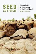 Seed Activism: Patent Politics and Litigation in the Global South