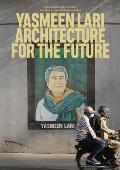 Yasmeen Lari Architecture for the Future