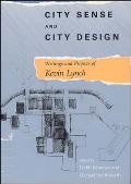 City Sense and City Design: Writings and Projects of Kevin Lynch