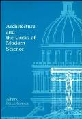 Architecture & the Crisis of Modern Science