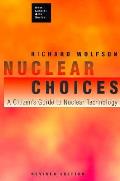 Nuclear Choices A Citizens Guide to Nuclear Technology