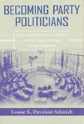 Becoming Party Politicians: East German State Legislators in the Decade Following Democratization