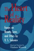 The Heart of Reality: Essays on Beauty, Love, and Ethics