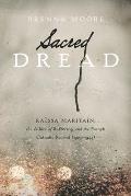 Sacred Dread: Ra?ssa Maritain, the Allure of Suffering, and the French Catholic Revival (1905-1944)