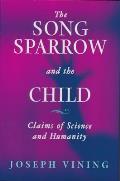 Song Sparrow and the Child: Claims of Science and Humanity