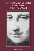 Why Mona Lisa Smiles & Other Tales By Vasari