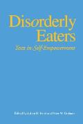 Disorderly Eaters: Texts in Self-Empowerment