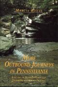 More Outbound Journeys in Pennsylvania: A Guide to Natural Places for Individual and Group Outings