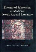Dreams of Subversion in Medieval Jewish Art & Literature