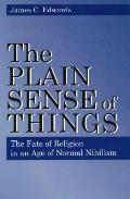 Plain Sense of Things - Ppr.: The Fate of Religion in an Age of Normal Nihilism